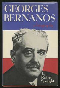 Georges Bernanos: A Study of the Man and Writer by SPEAIGHT, Robert - 1974