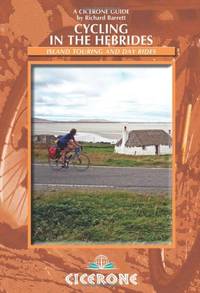 Cycling in the Hebrides: Island Touring and Day Rides (Cicerone Guides)