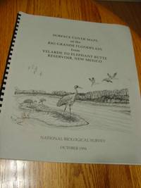 Surface Cover Maps of the Rio Grande Floodplain from Velarde to Elephant Butte Reservoir, New Mexico