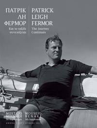 PATRICK LEIGH FERMOR - THE JOURNEY CONTINUES