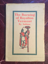 BURNING OF ROYALTON, VERMONT BY INDIANS Original 1906 Edition