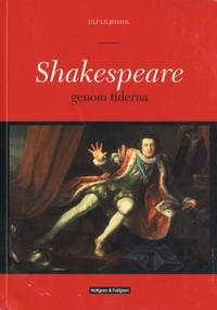 Shakespeare genom tiderna. En läsebok.