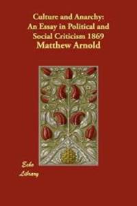 image of Culture and Anarchy: An Essay in Political and Social Criticism 1869