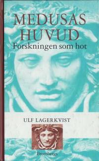 Medusas huvud. Forskningen som hot.