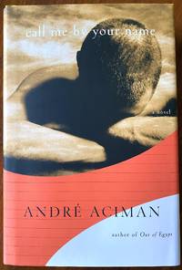 Call Me by Your Name: A Novel by AndrÃ© Aciman - 2007