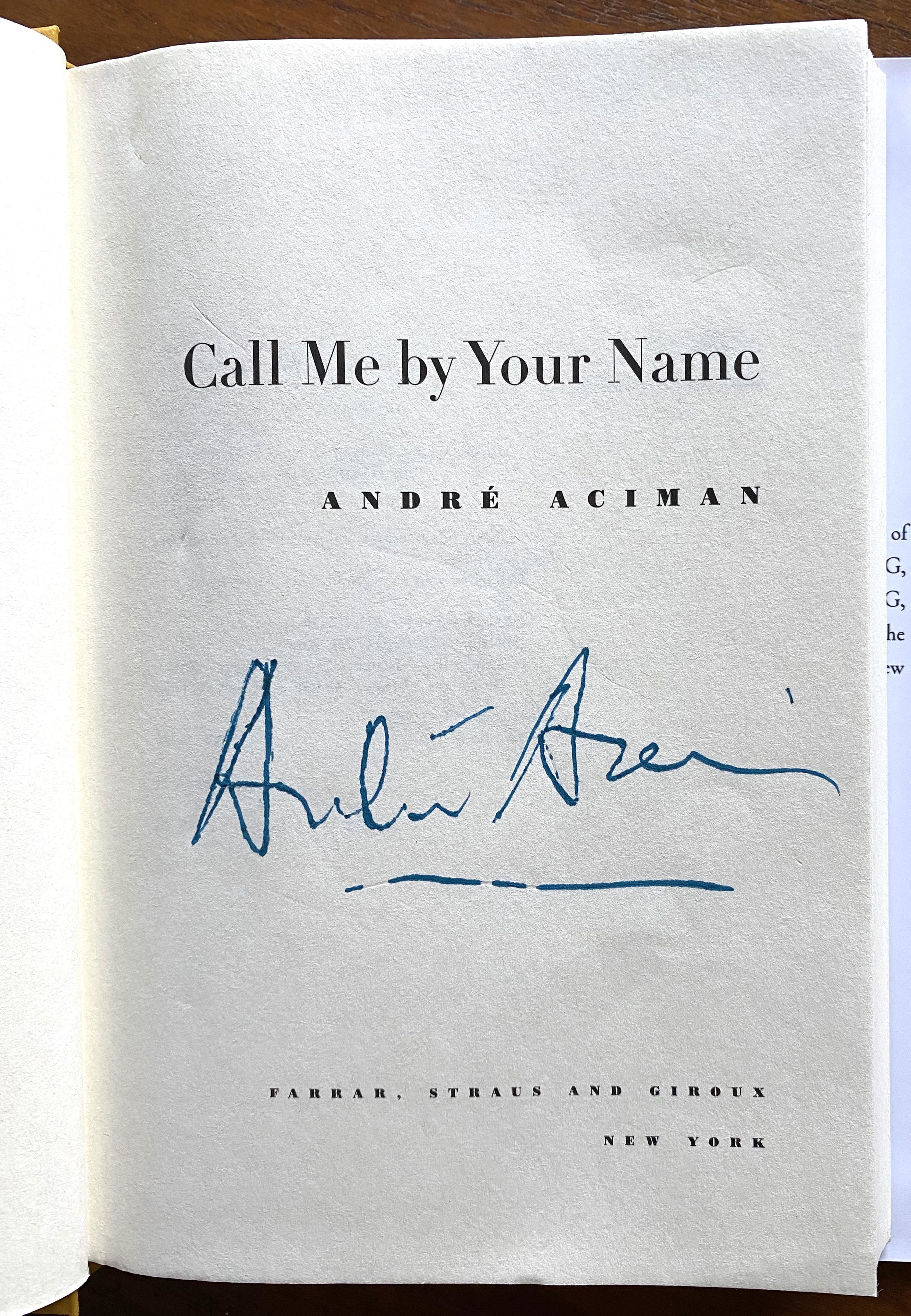 Call Me By Your Name A Novel By Andre Aciman Signed First Edition 07 From Dorian Gallery Sku