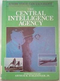 The Central Intelligence Agency (Know Your Government)