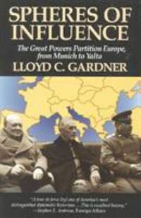 Spheres of Influence: The Great Powers Partition in Europe, from Munich to Yalta