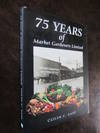 75 Years of Market Gardeners Limited