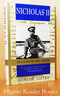 Nicholas II: Twilight of the Empire. by Lieven, Dominic - 1994