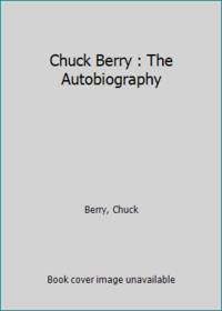 Chuck Berry : The Autobiography