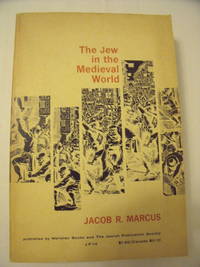 The Jew in the Medieval World :  a Source Book 315-1791