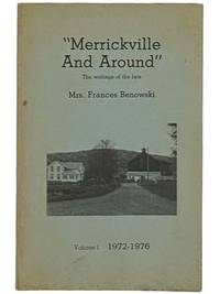 Merrickville and Around: The Writings of the Late Mrs. Frances Benowski, Volume I, 1972-1976