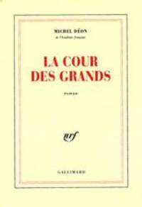 La cour des grands: Roman (French Edition) by Michel DeÌon - 1996-01-01