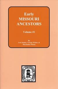 Early Missouri Ancestors: Vol 1: From Newspapers, 1808 - 1822