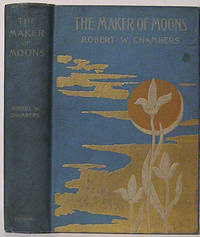 The Maker of Moons by Robert W Chambers - First Edition - 1896 - from SmarterRat Books (SKU: 10632)