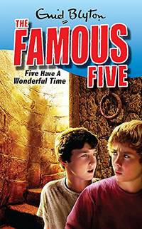 Famous Five: 11: Five Have A Wonderful Time: Book 11