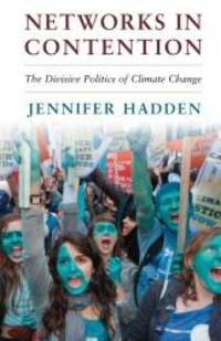Networks in Contention: The Divisive Politics of Climate Change (Cambridge Studies in Contentious...