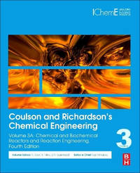 Coulson and Richardson's Chemical Engineering: Volume 3A: Chemical and Biochemical Reactors and...