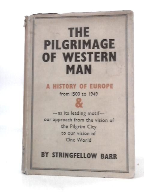 The Pilgrimage Of Western Man by Stringfellow Barr - Hardcover - 1950 ...