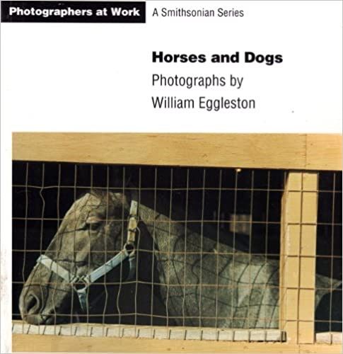 William Eggleston 写真集　Horses and Dogs Horses and Dogs: Photographs by William Eggleston by Eggleston