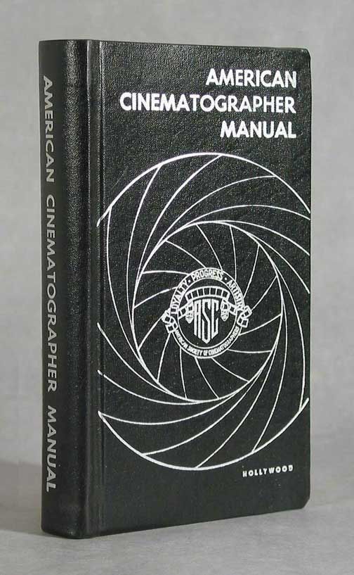 American Cinematographer Manual Fourth Edition By American Society Of Cinematographers 1973 From Aardwolf Fine Books Sku