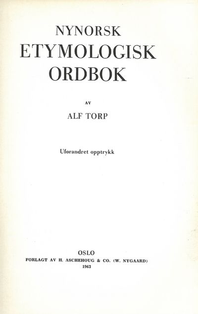 Nynorsk etymologisk ordbok. Uforandret opptrykk.