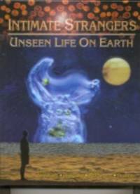 Intimate Strangers : Unseen Life on Earth