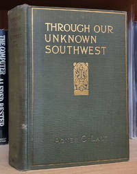 Through Our Unknown Southwest. The Wonderland of the United States -- Little Known and Unappreciated -- The Home of the Cliff Dweller and the Hopi, the Forest Ranger and the Navajo -- The Lure of the Painted Desert