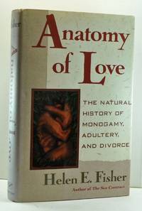 image of Anatomy of Love: The Natural History of Monogamy, Adultery, and Divorce
