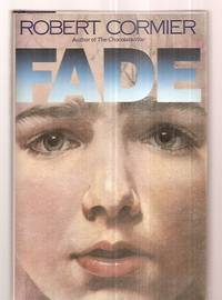 FADE by Cormier, Robert [Dust Wrapper illustration by Wendy Popp, author photo by Christopher Navin] - 1988