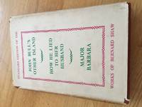 JOHN BULL'S OTHER ISLAND. HOW HE LIED TO HER HUSBAND. MAJOR BARBARA. Standard Edition of the...