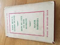 JOHN BULL&#039;S OTHER ISLAND. HOW HE LIED TO HER HUSBAND. MAJOR BARBARA. Standard Edition of the Works of Bernard Shaw. [Hardcover] Shaw, Bernard by Shaw, Bernard - 1947-01-01