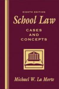 School Law: Cases and Concepts (8th Edition) by Michael W. La Morte - 2005-06-05