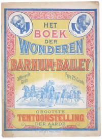 Officieele gids. Het Boek der Wonderen in Barnum en Bailey's grootste Bezienswaardigheid op Aarde. Met uitvoerige beschrijvingen der Wondermenschen en zeldzame dieren. by Clarence L Dean - 1901 - from Black Dog Rare Books (SKU: 64)