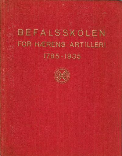 Befalsskolen for hærens artilleri. 1785-1935.