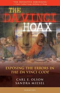 The Da Vinci Hoax : Exposing the Errors in the Da Vinci Code by Sandra Miesel; Carl E. Olson - 2004