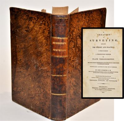 A Treatise on Surveying, Containing the Theory and Practice: To Which is Prefixed a Perspicuous System of Plane Trigonometry [Early American Engineering]