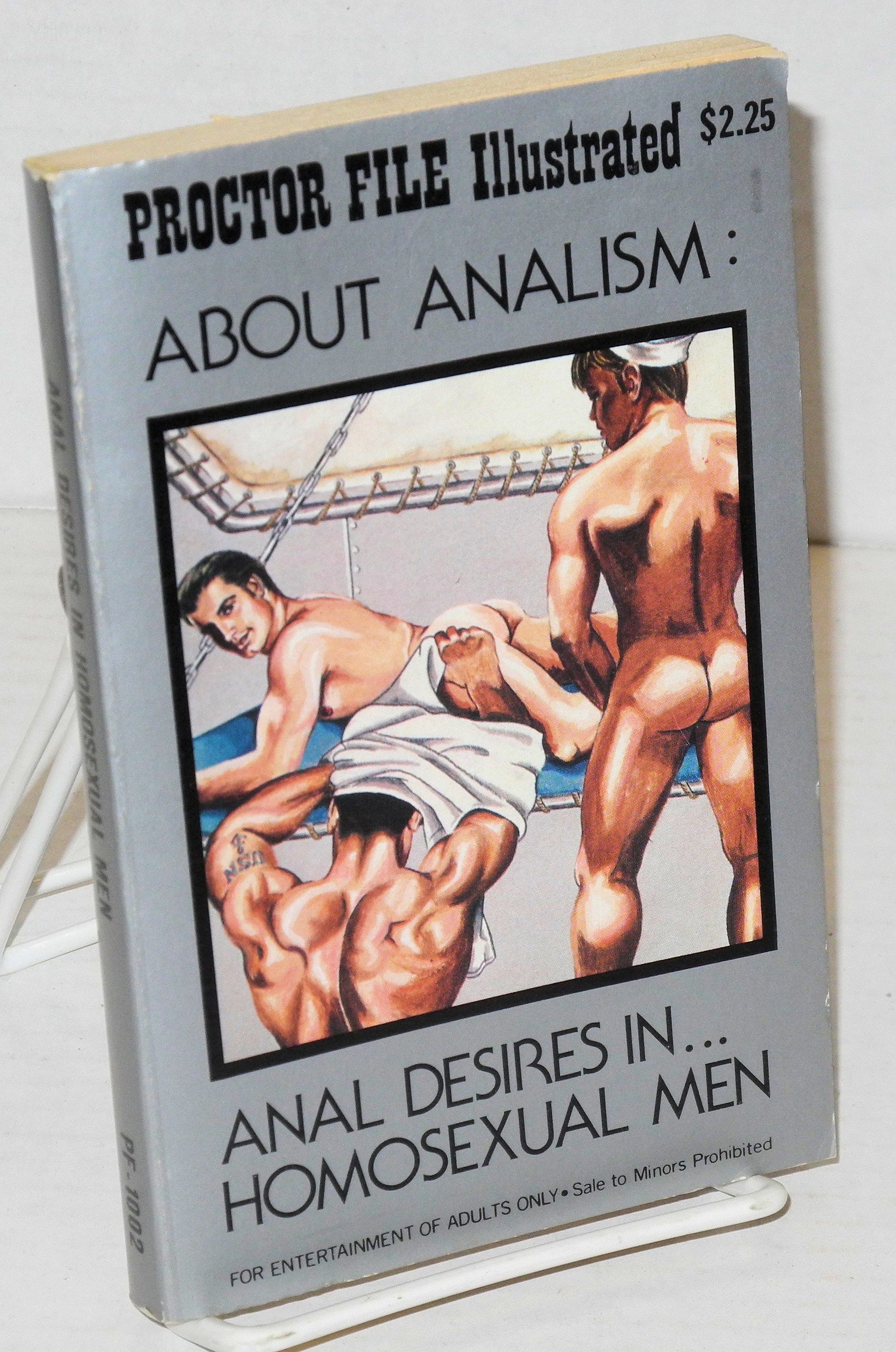 About analism: anal desires in homosexual men by Anonymous [Dr. Proctor] -  no date [70s-80s]
