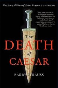 The Death of Caesar : The Story of History's Most Famous Assassination