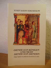 Diener von Königen und nicht Diener von Dienern. Einige Aspekte der politischen Geschichte der...