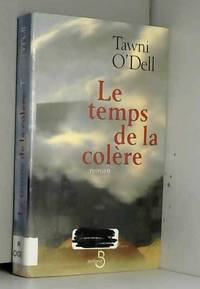 Le Temps de la colÃ¨re by Tawni O'Dell - 2000