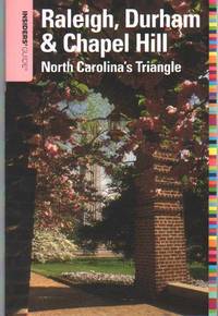 INSIDERS&#039; GUIDEÂ® TO RALEIGH, DURHAM &amp; CHAPEL HILL North Carolina&#039;s Triangle by Nimocks, Amber - 2010