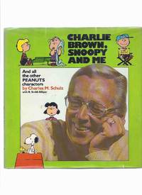 cover of Charlie Brown, Snoopy and Me, and All the Other Peanuts Characters ---by Charles M Schulz