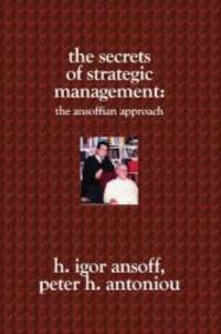 The Secrets of Strategic Management:: The Ansoffian Approach by Igor H.Ansoff - 2006-08-09