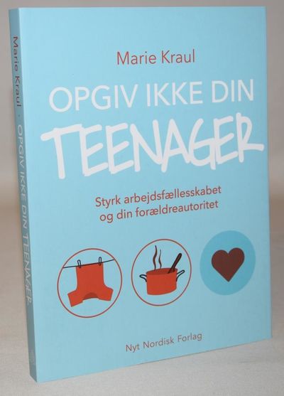 Opgiv ikke din teenager - Styrk…