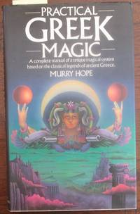 cover of Practical Greek Magic: A Complete Manual of a Unique Magical System Based on the Classical Legends of Ancient Greece