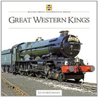 Great Western Kings (Haynes Great Locomotive Series)