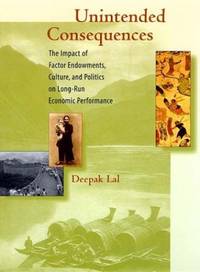 Unintended Consequences &acirc; The Impact of Factor Endowments, Culture, and...