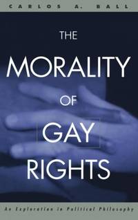The Morality of Gay Rights: An Exploration in Political Philosophy